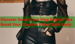 Discover Sweet Core Vlog English Tips Boost Your Creative Video Skills Easily